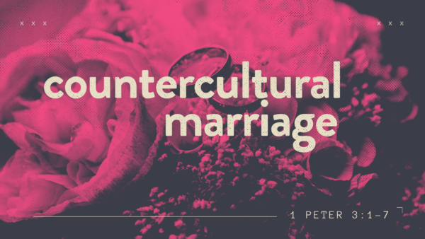 Countercultural Marriage Week 2 Image